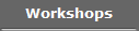 Workshops